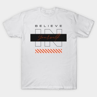 Believe in yourself T-Shirt